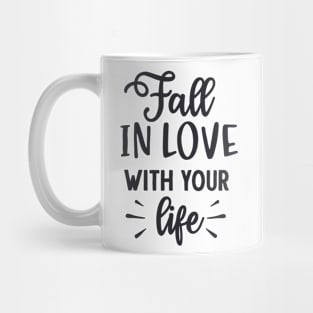 Fall in Love with Your Life Mug